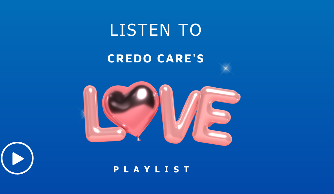 Listen to Credo Care’s ‘Love’ Playlist